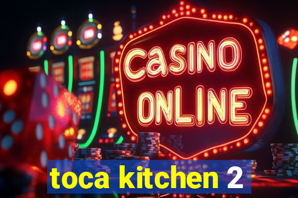 toca kitchen 2